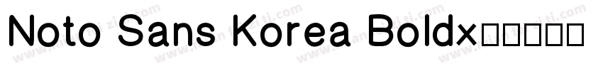 Noto Sans Korea Bold字体转换